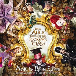 Pochette de l'album Alice Through the Looking Glass - Original Motion Picture Soundtrack (2016)