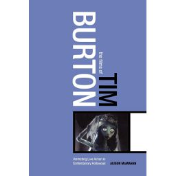 Première de couverture du livre The Films of Tim Burton: Animating Live Action in Contemporary Hollywood