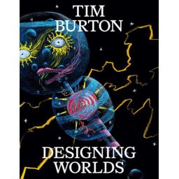 Première de couverture du livre Tim Burton: Designing Worlds (2024)